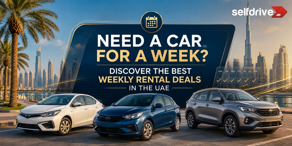 Promotional banner for SelfDrive UAE featuring the headline "Need a Car for a Week? Discover the Best Weekly Rental Deals in the UAE," showcasing three rental cars against the Dubai skyline to promote flexible weekly car rentals.